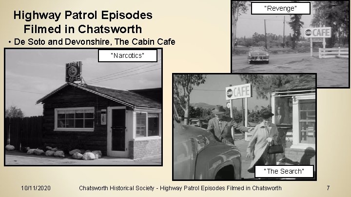 Highway Patrol Episodes Filmed in Chatsworth “Revenge” • De Soto and Devonshire, The Cabin