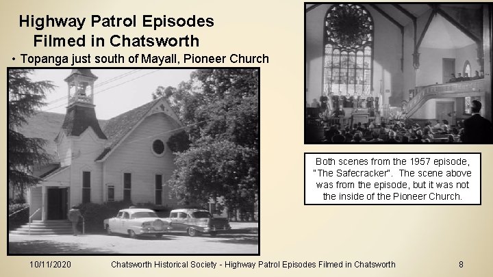 Highway Patrol Episodes Filmed in Chatsworth • Topanga just south of Mayall, Pioneer Church
