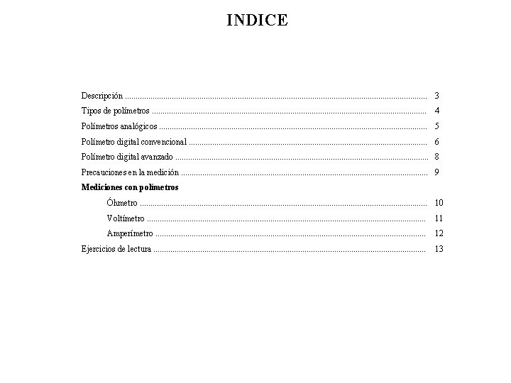 INDICE Descripción. . . . . . . . . 3 Tipos de polímetros.