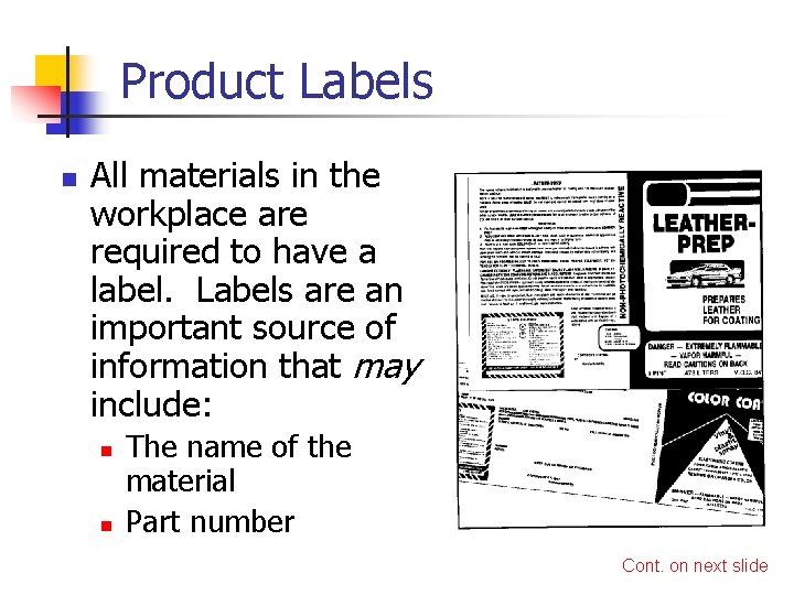 Product Labels n All materials in the workplace are required to have a label.