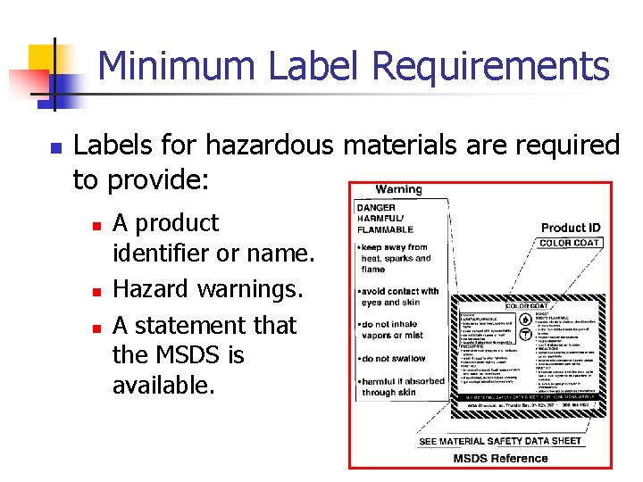 Minimum Label Requirements n Labels for hazardous materials are required to provide: n n