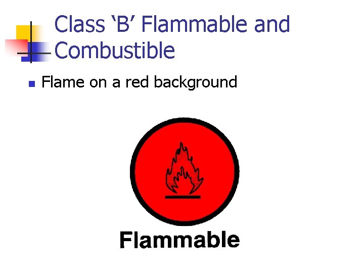 Class ‘B’ Flammable and Combustible n Flame on a red background 