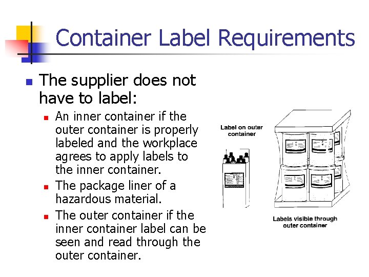 Container Label Requirements n The supplier does not have to label: n n n