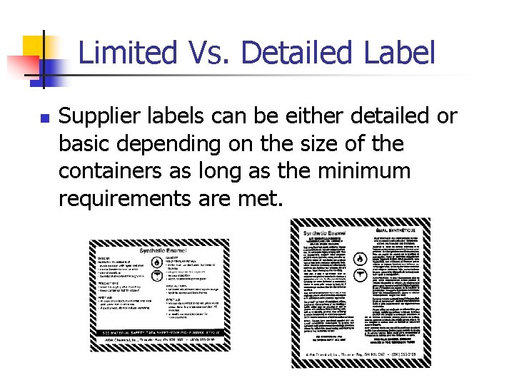 Limited Vs. Detailed Label n Supplier labels can be either detailed or basic depending