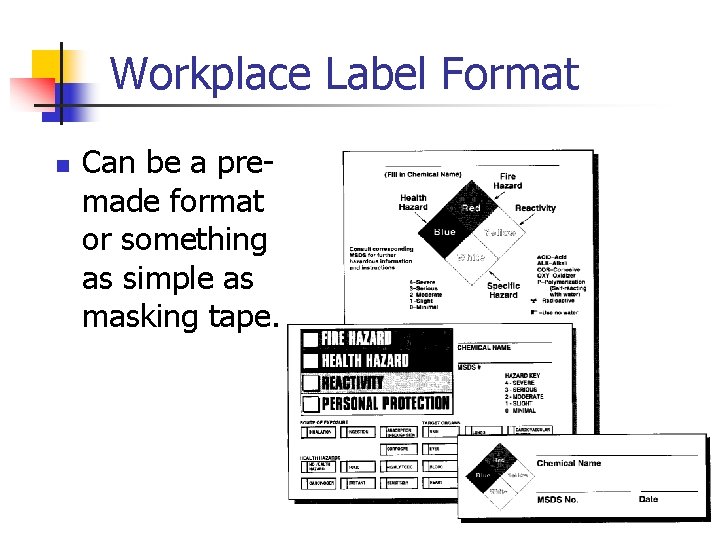 Workplace Label Format n Can be a premade format or something as simple as