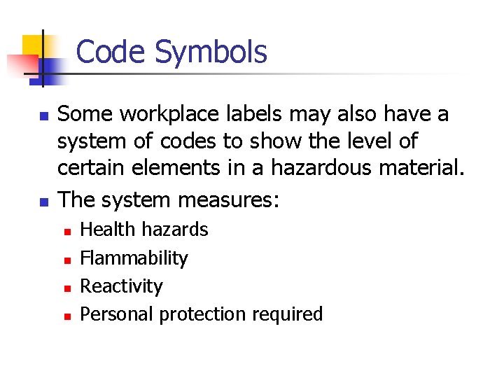 Code Symbols n n Some workplace labels may also have a system of codes
