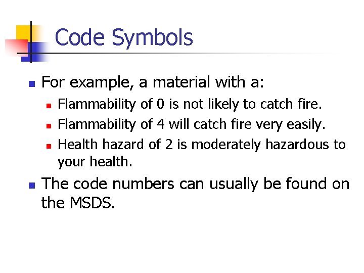 Code Symbols n For example, a material with a: n n Flammability of 0