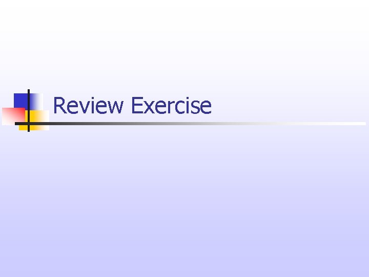 Review Exercise 