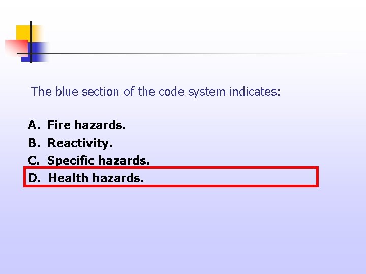 The blue section of the code system indicates: A. B. C. D. Fire hazards.