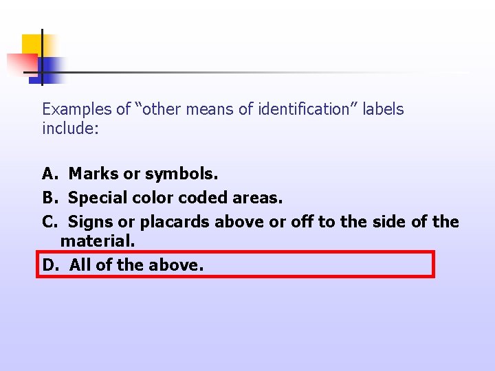Examples of “other means of identification” labels include: A. Marks or symbols. B. Special