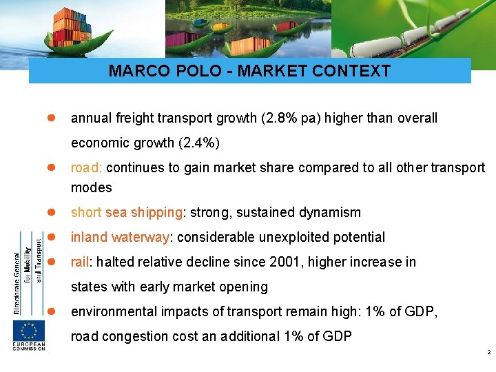 MARCO POLO - MARKET CONTEXT ● annual freight transport growth (2. 8% pa) higher