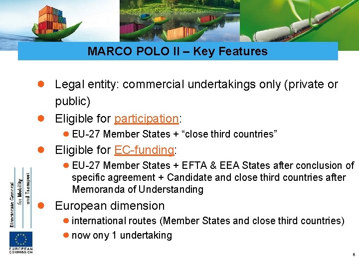 MARCO POLO II – Key Features ● ● Legal entity: commercial undertakings only (private