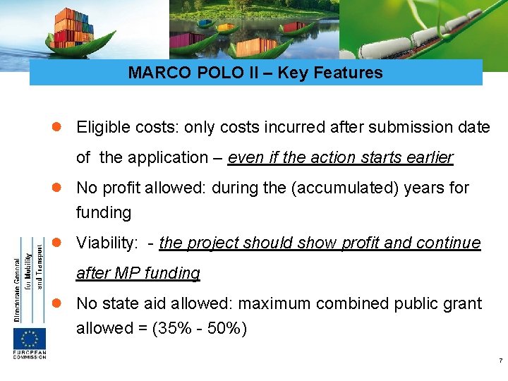 MARCO POLO II – Key Features ● Eligible costs: only costs incurred after submission