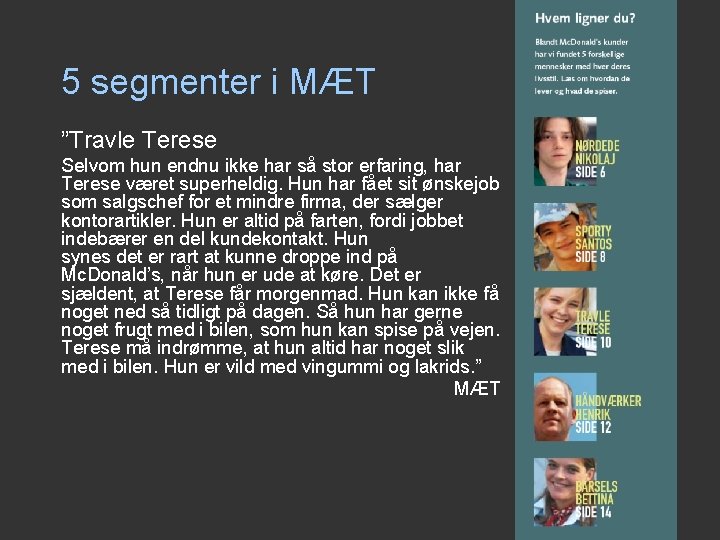 5 segmenter i MÆT ”Travle Terese Selvom hun endnu ikke har så stor erfaring, 5 segmenter i MÆT ”Travle Terese Selvom hun endnu ikke har så stor erfaring,