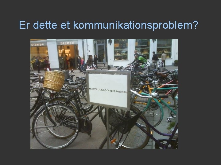 Er dette et kommunikationsproblem? Er dette et kommunikationsproblem?