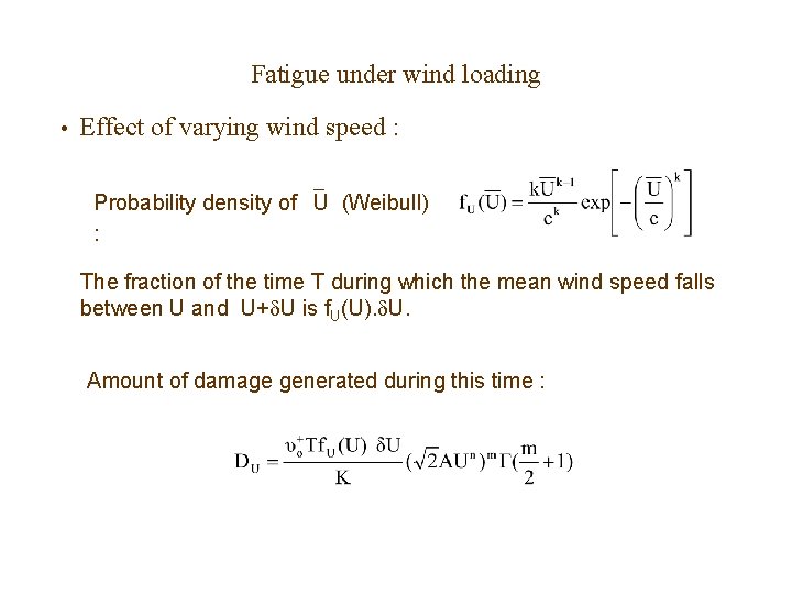 Fatigue under wind loading • Effect of varying wind speed : Probability density of