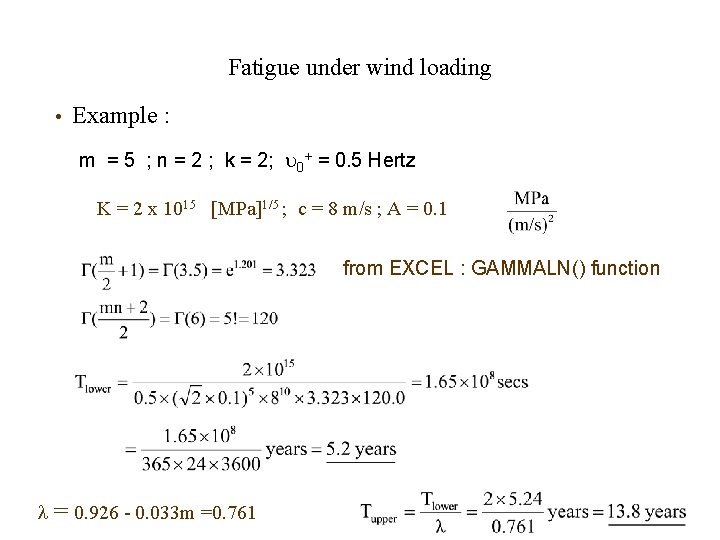 Fatigue under wind loading • Example : m = 5 ; n = 2