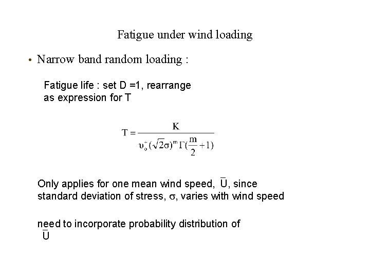 Fatigue under wind loading • Narrow band random loading : Fatigue life : set