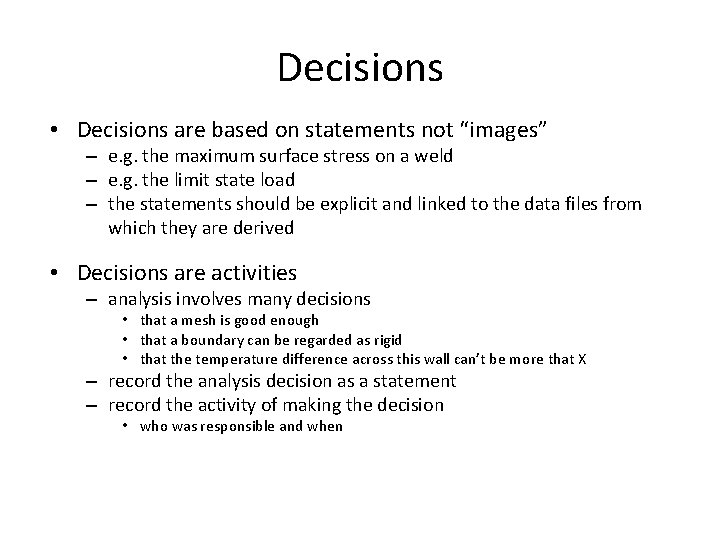 Decisions • Decisions are based on statements not “images” – e. g. the maximum