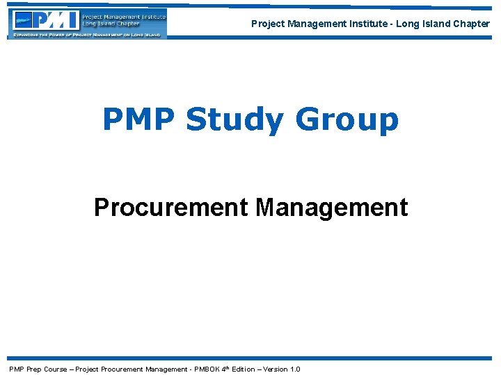 Project Management Institute - Long Island Chapter PMP Study Group Procurement Management PMP Prep