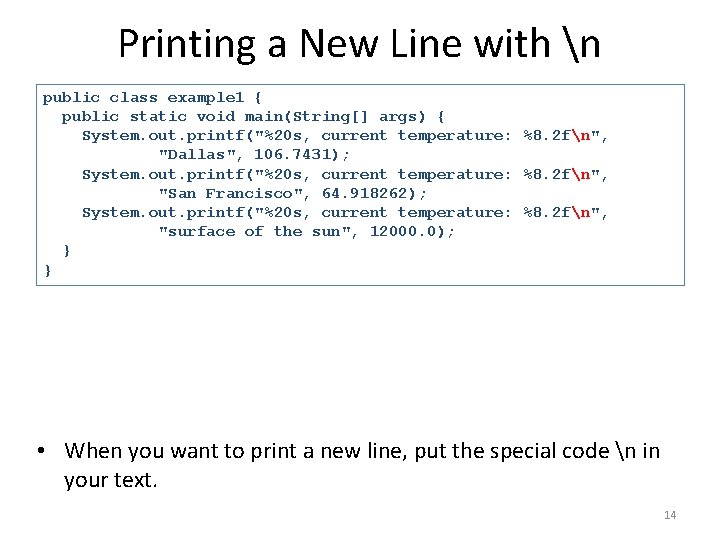 Printing a New Line with n public class example 1 { public static void