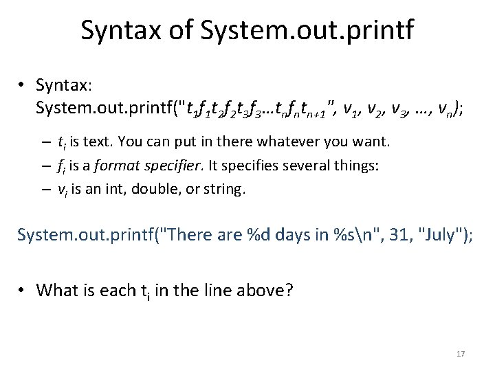 Syntax of System. out. printf • Syntax: System. out. printf("t 1 f 1 t
