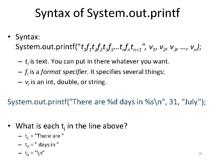 Syntax of System. out. printf • Syntax: System. out. printf("t 1 f 1 t