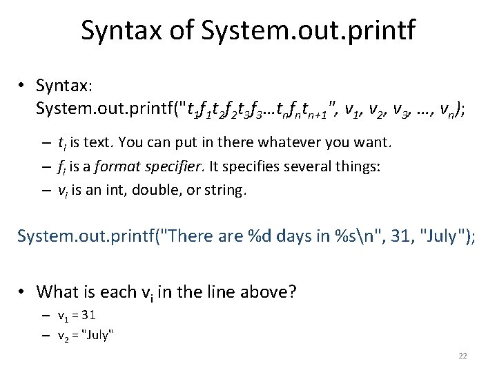 Syntax of System. out. printf • Syntax: System. out. printf("t 1 f 1 t