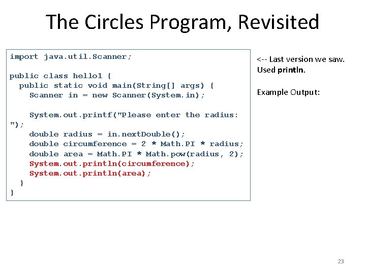 The Circles Program, Revisited import java. util. Scanner; public class hello 1 { public