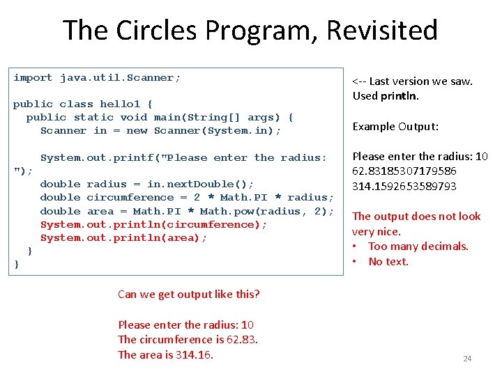 The Circles Program, Revisited import java. util. Scanner; public class hello 1 { public