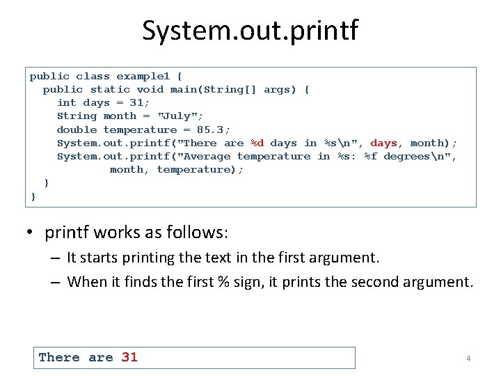 System. out. printf public class example 1 { public static void main(String[] args) {