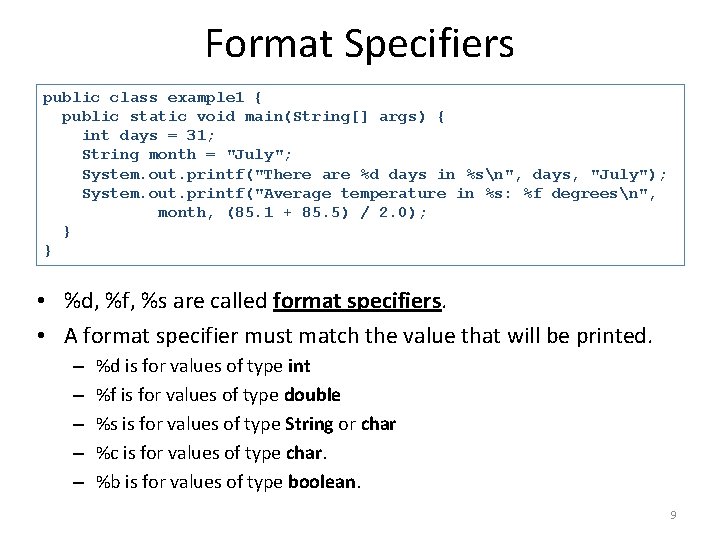 Format Specifiers public class example 1 { public static void main(String[] args) { int