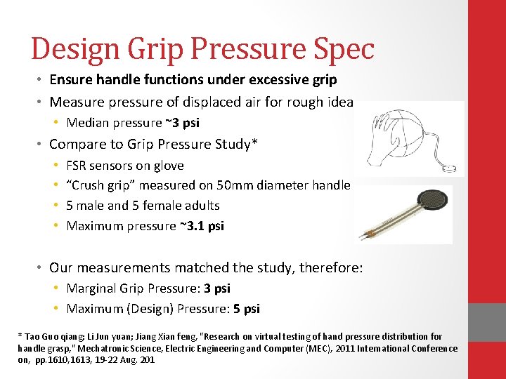 Design Grip Pressure Spec • Ensure handle functions under excessive grip • Measure pressure