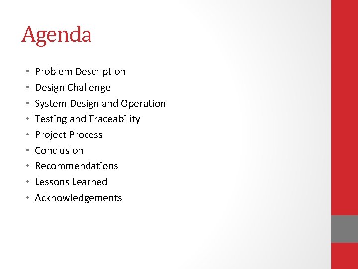 Agenda • • • Problem Description Design Challenge System Design and Operation Testing and