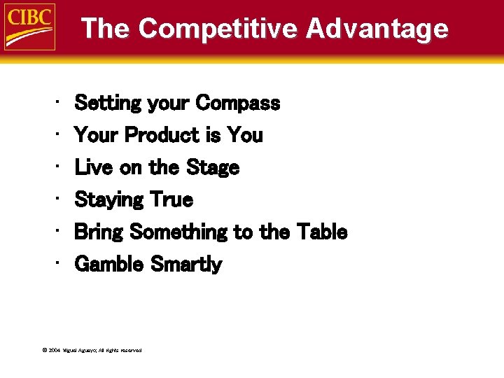 The Competitive Advantage • • • Setting your Compass Your Product is You Live