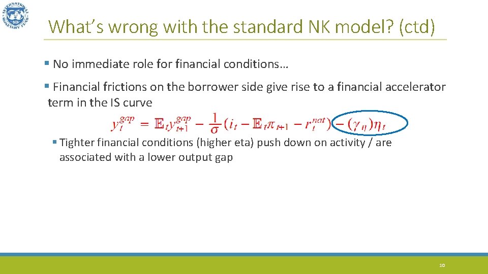 What’s wrong with the standard NK model? (ctd) § No immediate role for financial