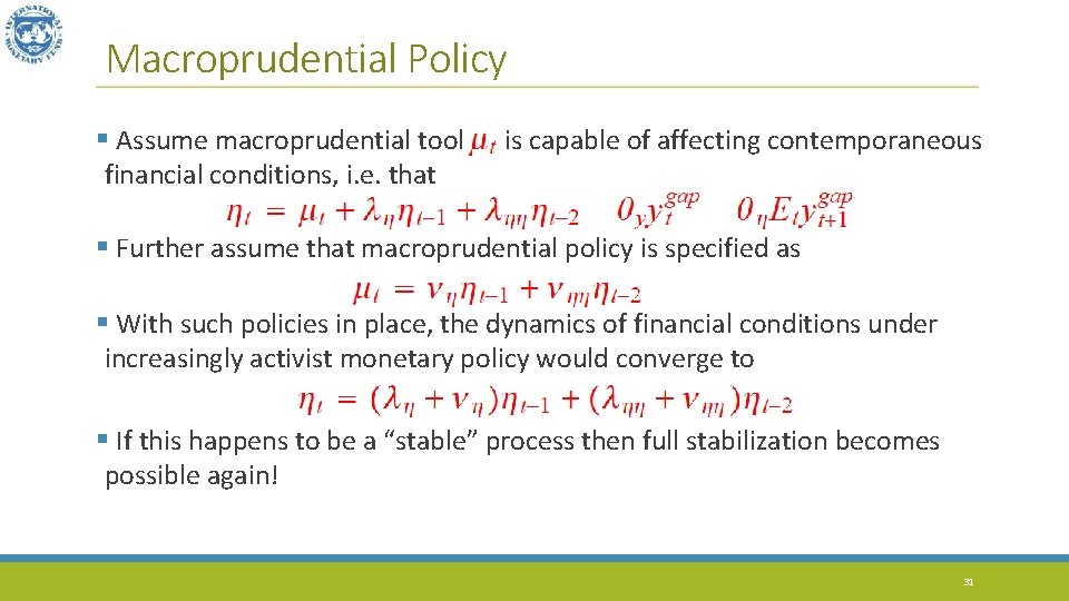 Macroprudential Policy § Assume macroprudential tool financial conditions, i. e. that is capable of