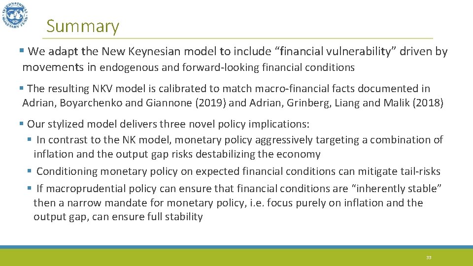 Summary § We adapt the New Keynesian model to include “financial vulnerability” driven by