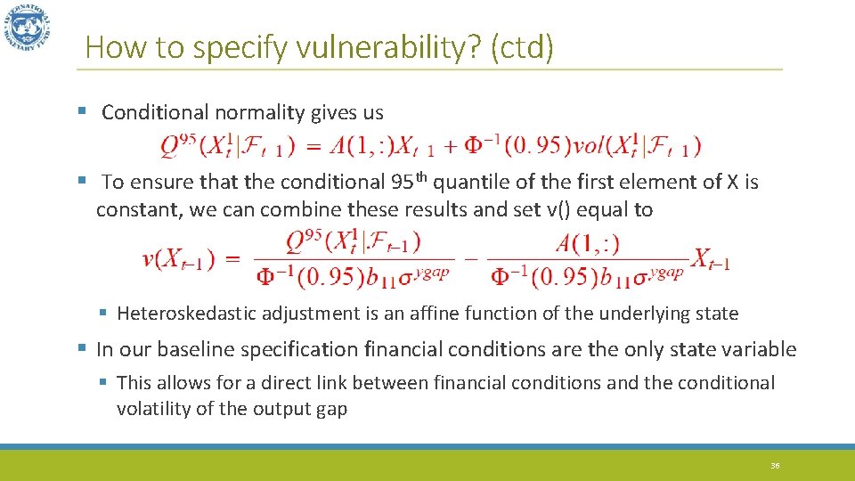 How to specify vulnerability? (ctd) § Conditional normality gives us § To ensure that