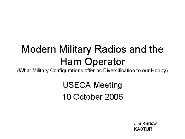 Modern Military Radios and the Ham Operator (What Military Configurations offer as Diversification to