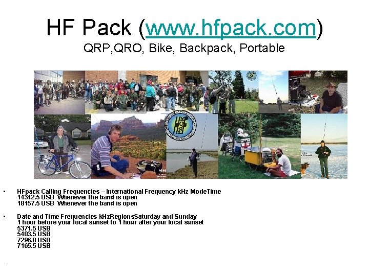 HF Pack (www. hfpack. com) QRP, QRO, Bike, Backpack, Portable • HFpack Calling Frequencies