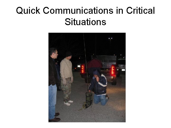 Quick Communications in Critical Situations 