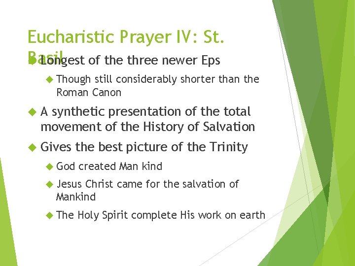 Eucharistic Prayer IV: St. Basil Longest of the three newer Eps Though still considerably