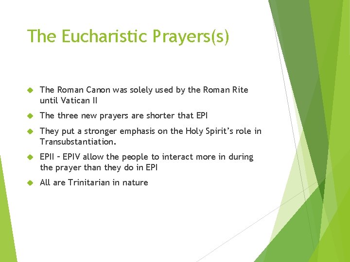 The Eucharistic Prayers(s) The Roman Canon was solely used by the Roman Rite until