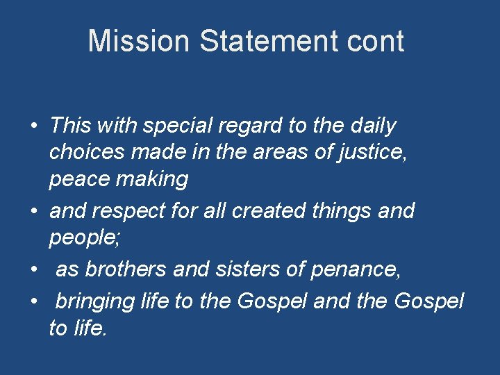 Mission Statement cont • This with special regard to the daily choices made in