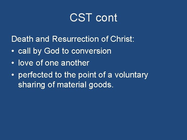 CST cont Death and Resurrection of Christ: • call by God to conversion •