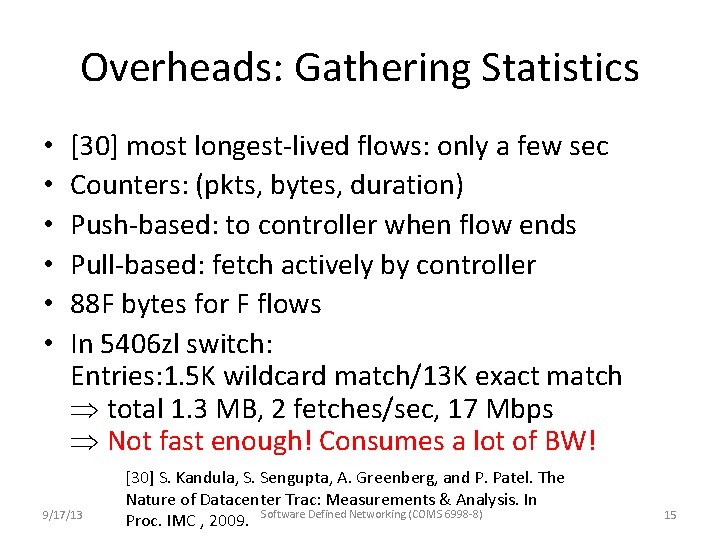 Overheads: Gathering Statistics • • • [30] most longest-lived flows: only a few sec