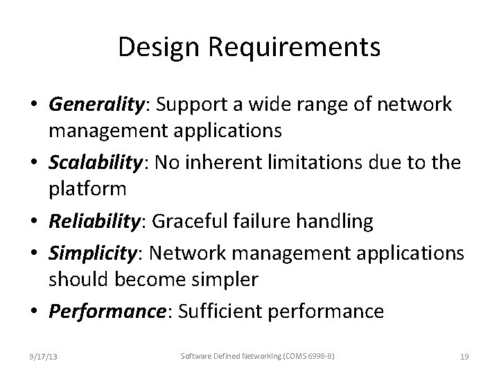 Design Requirements • Generality: Support a wide range of network management applications • Scalability: Design Requirements • Generality: Support a wide range of network management applications • Scalability:
