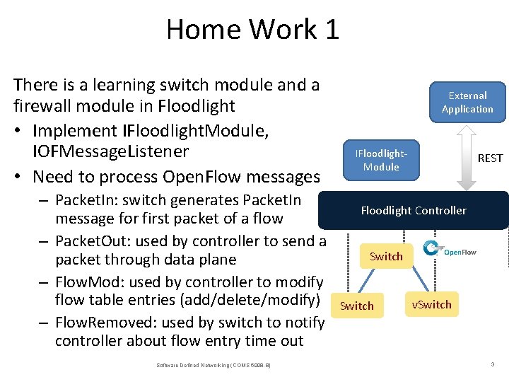 Home Work 1 There is a learning switch module and a firewall module in Home Work 1 There is a learning switch module and a firewall module in