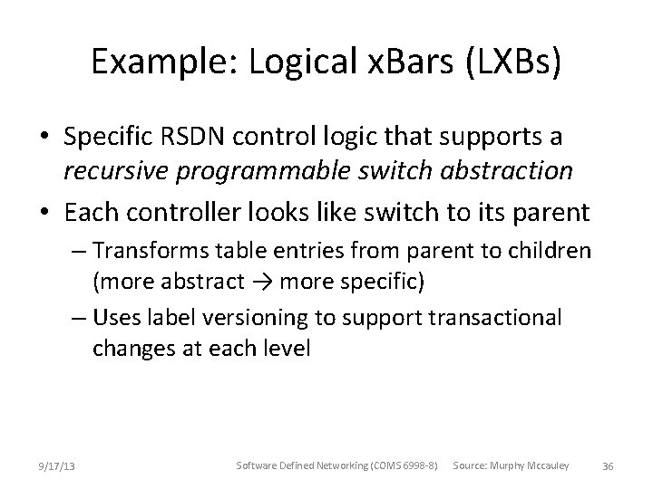 Example: Logical x. Bars (LXBs) • Specific RSDN control logic that supports a recursive Example: Logical x. Bars (LXBs) • Specific RSDN control logic that supports a recursive